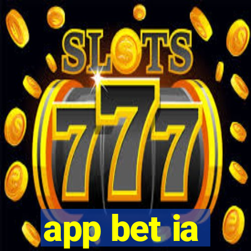 app bet ia